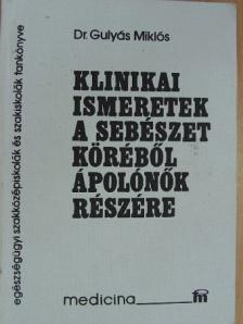 Dr. Gulyás Miklós - Klinikai ismeretek a sebészet köréből ápolónők részére [antikvár]
