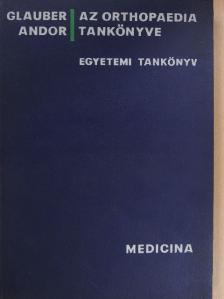 Glauber Andor - Az orthopaedia tankönyve [antikvár]