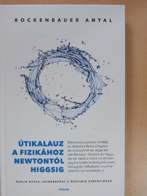 Kaslik Gyula - Útikalauz a fizikához Newtontól Higgsig [antikvár]