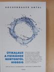 Kaslik Gyula - Útikalauz a fizikához Newtontól Higgsig [antikvár]