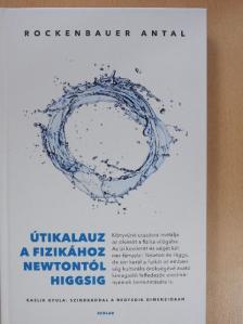 Kaslik Gyula - Útikalauz a fizikához Newtontól Higgsig [antikvár]