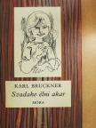Karl Bruckner - Szadako élni akar [antikvár]