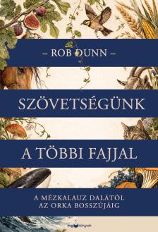 Rob Dunn - Szövetségünk a többi fajjal [eKönyv: epub, mobi]