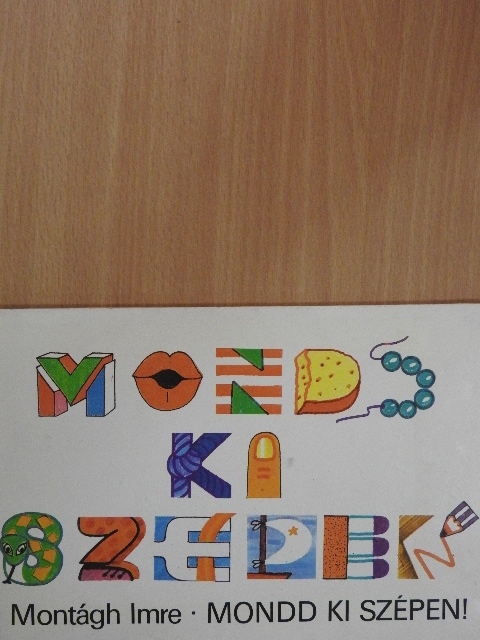 Montágh Imre - Mondd ki szépen! [antikvár]