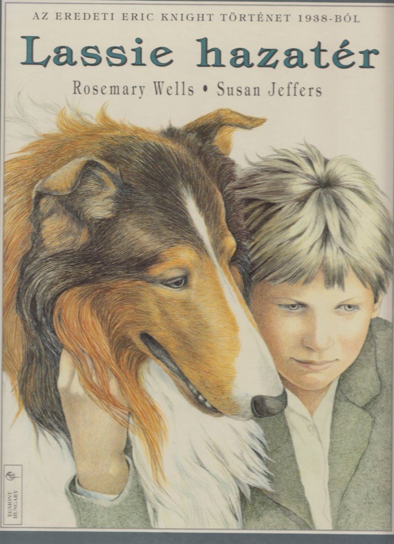 Rosemary Wells - Lassie hazatér [antikvár]