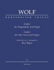 WOLF - LIEDER FÜR SINGSTIMMIGE UND ORGEL BEARBEITET VON MAX REGER