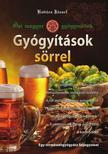 Kovács József - Gyógyítások sörrel - Ősi magyar gyógymódok I.