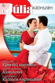 Kat Cantrell, Sophie Pembroke, Susan Mallery - Júlia különszám 86. kötet - Eperízű szerelem (Elrendezett házasságok 1.), Álomhotel, Különös végrendelet [eKönyv: epub, mobi]