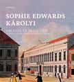 Sophie Edwards Károlyi - Emlékek és rejtélyek - A Károlyi család 25 nemzedékének története **