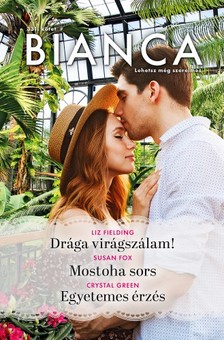 Green Liz Fielding; Susan Fox; Crystal - Bianca 331. - Drága virágszálam!; Mostoha sors; Egyetemes érzés [eKönyv: epub, mobi]