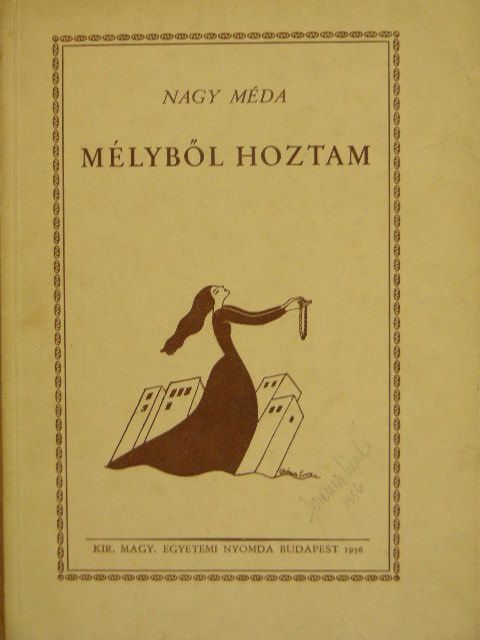 Nagy Méda - Mélyből hoztam [antikvár]