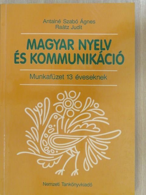 Antalné Dr. Szabó Ágnes - Magyar nyelv és kommunikáció - Munkafüzet 13 éveseknek [antikvár]