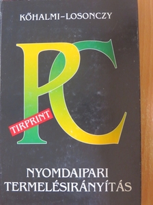 Kőhalmi Kálmán - PC-s termelésirányítás a nyomdaiparban [antikvár]