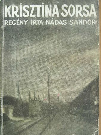 Nádas Sándor - Krisztina sorsa [antikvár]