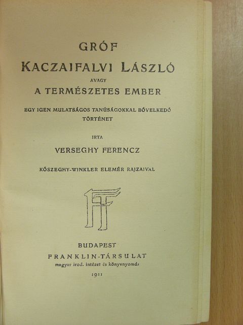Verseghy Ferencz - Gróf Kaczaifalvi László avagy a természetes ember [antikvár]