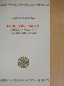 Zsigmond M. Ibolya - Furulyás Palkó [antikvár]