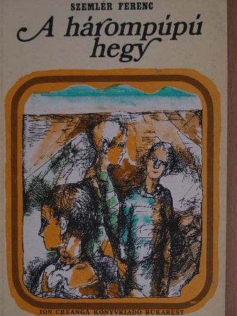 Szemlér Ferenc - A hárompúpú hegy [antikvár]