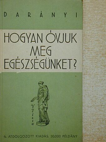 Dr. Darányi Gyula - Hogyan óvjuk meg egészségünket? [antikvár]
