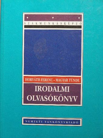 Horváth Ferenc - Irodalmi olvasókönyv [antikvár]