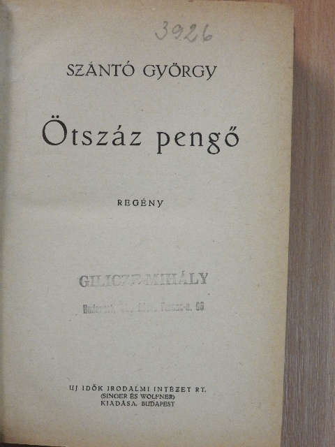 Szántó György - Ötszáz pengő [antikvár]