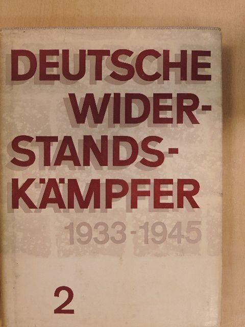 Deutsche Widerstandskämpfer 1933-1945 2. [antikvár]