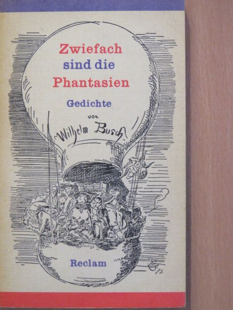 Wilhelm Busch - Zwiefach sind die Phantasien [antikvár]