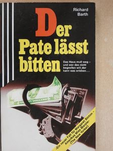 Richard Barth - Der Pate läßt bitten [antikvár]