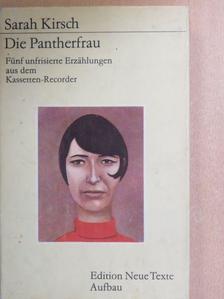 Sarah Kirsch - Die Pantherfrau [antikvár]