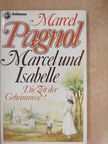Marcel Pagnol - Marcel und Isabelle [antikvár]