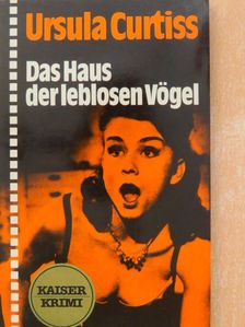 Ursula Curtiss - Das Haus der leblosen Vögel [antikvár]