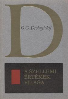 Drobnyickij - A szellemi értékek világa [antikvár]