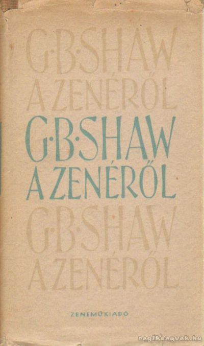 SHAW, G.B. - G. B. Shaw a zenéről [antikvár]