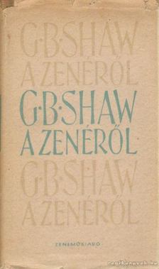 SHAW, G.B. - G. B. Shaw a zenéről [antikvár]