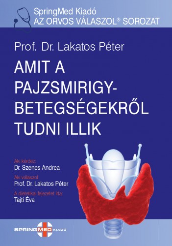 Prof. Dr. Lakatos Péter - Amit a pajzsmirigybetegségről tudni illik [eKönyv: pdf]