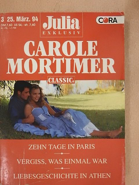 Carole Mortimer - Zehn Tage in Paris/Vergiss, was einmal war/Liebesgeschichte in Athen [antikvár]