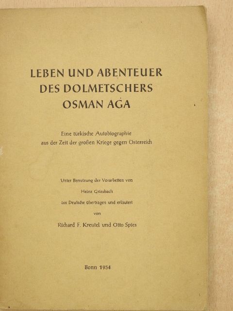 Heinz Griesbach - Leben und Abenteuer des Dolmetschers Osman Aga [antikvár]