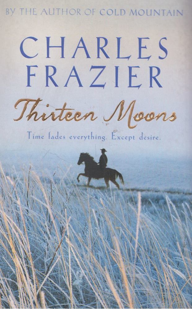 Charles Frazier - Thirteen Moons [antikvár]