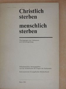 Hildegard Wohlgemuth - Christlich sterben - menschlich sterben [antikvár]