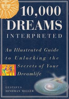 Gustavus Hindman Miller - 10,000 Dreams Interpreted [antikvár]