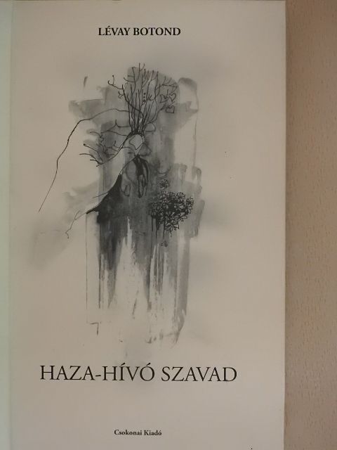 Lévay Botond - Haza-hívó szavad [antikvár]