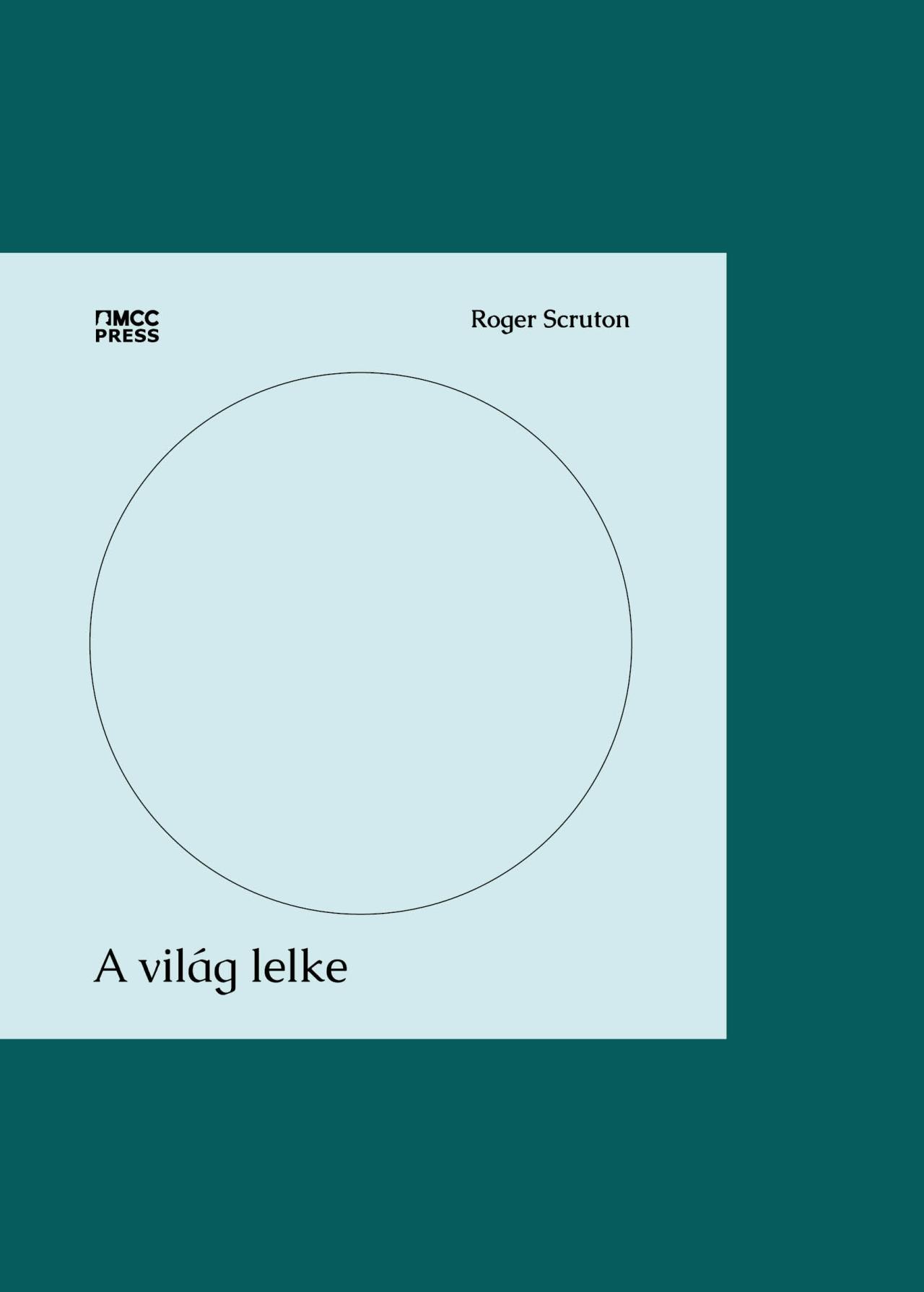 Roger Scruton - A világ lelke