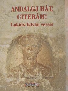 Lukáts István - Andalgj hát, citerám! [antikvár]