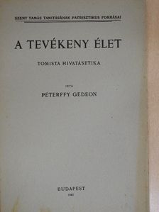 Péterffy Gedeon - A tevékeny élet [antikvár]