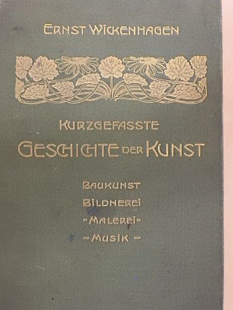 Ernst Wickenhagen - Kurzgefasste Geschichte der Kunst (gótbetűs) [antikvár]