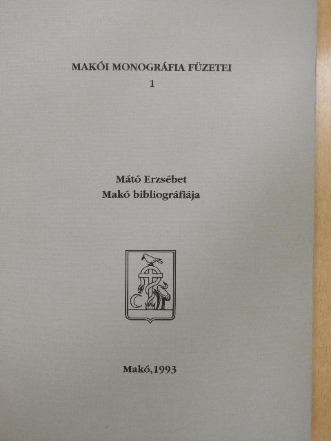 Mátó Erzsébet - Makó bibliográfiája [antikvár]