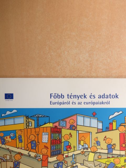 Főbb tények és adatok Európáról és az európaiakról [antikvár]