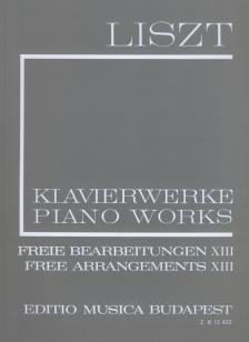 Liszt Ferenc - LISZT ÖSSZKIADÁS II/13 FREIE BEARBEITUNGEN XIII. (BOZÓ P.-KACZMARCZYK A.)