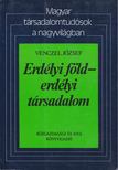 VENCZEL JÓZSEF - Erdélyi föld - erdélyi társadalom [antikvár]