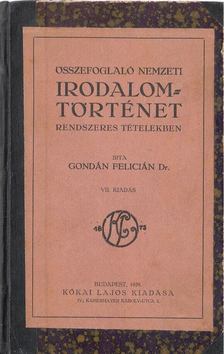 Dr. Gondán Felicián - Összefoglaló nemzeti irodalomtörténet rendszeres tételekben [antikvár]