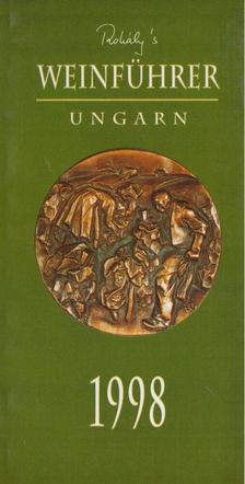 Rohály Gábor - Weinführer - Ungarn 1998 [antikvár]